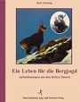 Ein Leben für die Bergjagd